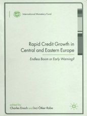 Rapid Credit Growth in Central and Eastern Europe: Endless Boom or Early Warning?