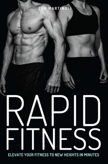 Rapid Fitness - Elevate Your Fitness to New Heights in Minutes - Zen Martinoli