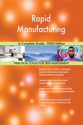 Rapid Manufacturing A Complete Guide - 2020 Edition