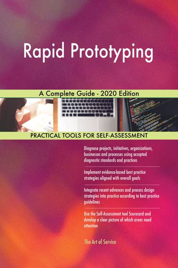 Rapid Prototyping A Complete Guide - 2020 Edition - Gerardus Blokdyk