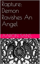 Rapture: Demon Ravishes An Angel