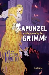 Rapunzel E outros Contos de Grimm - Por Monteiro Lobato