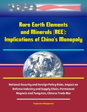 Rare Earth Elements and Minerals (REE): Implications of China