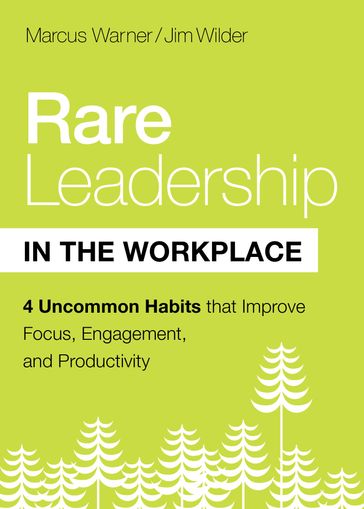 Rare Leadership in the Workplace - Jim Wilder - Marcus Warner