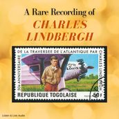 A Rare Recording of Charles Lindbergh