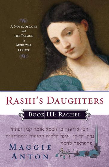 Rashi's Daughters, Book III: Rachel - Maggie Anton