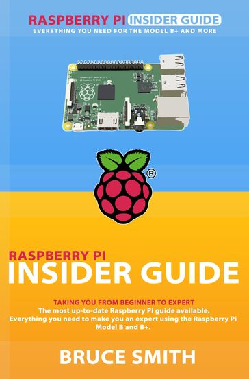 Raspberry Pi Insider Guide - Bruce Smith