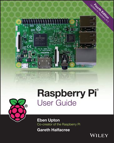 Raspberry Pi User Guide - Eben Upton - Gareth Halfacree
