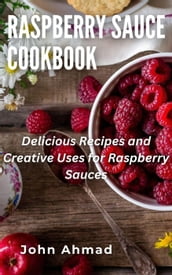 Raspberry Sauce Cookbook