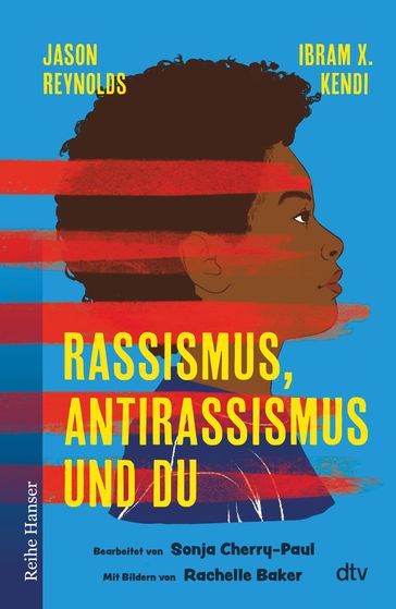 Rassismus, Antirassismus und du - Sonja Cherry-Paul - Ibram X. Kendi - Jason Reynolds