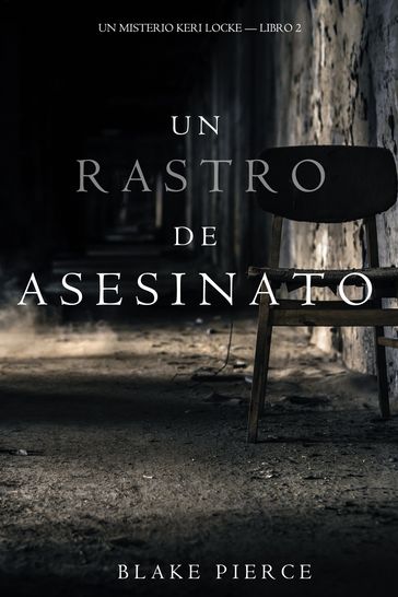 Un Rastro de Asesinato (Un Misterio Keri Locke --Libro #2) - Blake Pierce