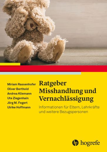Ratgeber Misshandlung und Vernachlässigung - Miriam Rassenhofer - Oliver Berthold - Andrea Kliemann - Ute Ziegenhain - Jorg M. Fegert - Ulrike Hoffmann