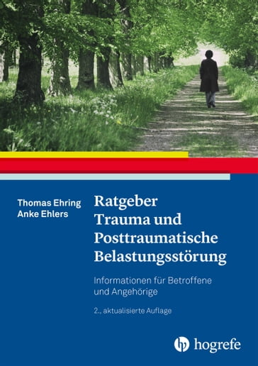 Ratgeber Trauma und Posttraumatische Belastungsstörung - Thomas Ehring - Anke Ehlers