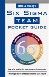 Rath & Strong s Six Sigma Team Pocket Guide