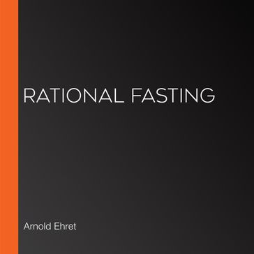 Rational Fasting - Arnold Ehret