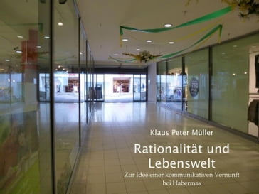 Rationalität und Lebenswelt - Klaus Peter Muller
