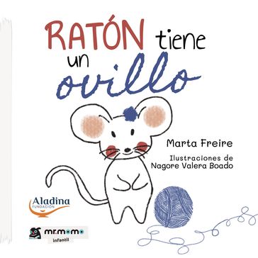 Ratón tiene un ovillo - Marta Freire