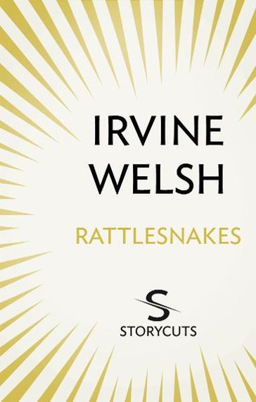 Rattlesnakes (Storycuts) - Irvine Welsh