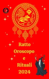 Ratto Oroscopo e Rituali 2024