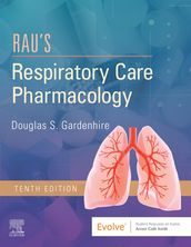 Rau s Respiratory Care Pharmacology E-Book