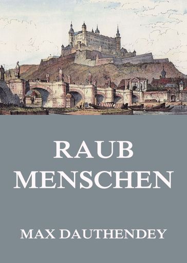Raubmenschen - Max Dauthendey