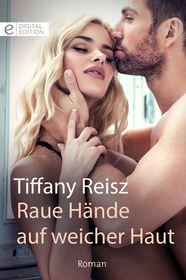 Raue Hände auf weicher Haut - Tiffany Reisz