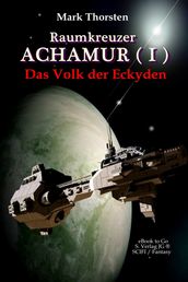 Raumkreuzer ACHAMUR (I) Das Volk der Eckyden