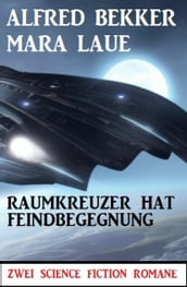 Raumkreuzer hat Feindbegegnung: Zwei Science Fiction Romane