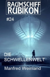 Raumschiff Rubikon 24 Die Schwellenwelt