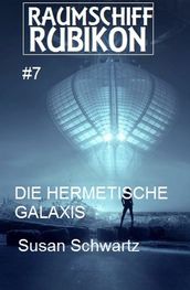 Raumschiff Rubikon 7 Die hermetische Galaxis