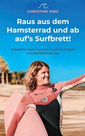 Raus aus dem Hamsterrad und ab auf s Surfbrett!