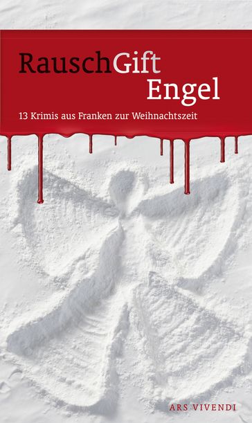 RauschGiftEngel (eBook) - Angelika Sopp - Arnold Kusters - Claudia Blendinger - Helmut Vorndran - Helwig Arenz - Horst Prosch - Killen Mc Neill - Peter Freudenberger - Sigrun Arenz - Stefanie Mohr - Theresa Mutter - Tommie Goerz - Volker Wachenfeld