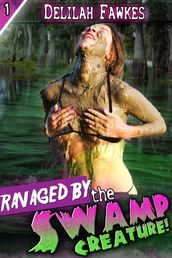 Ravaged by the Swamp Creature!