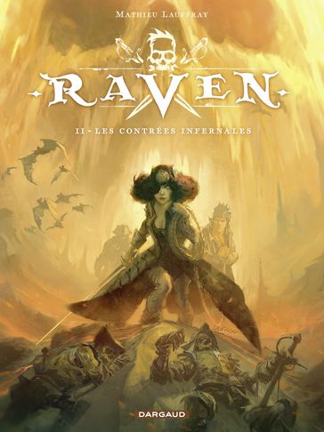 Raven - Tome 2 - Les Contrées infernales - Mathieu Lauffray