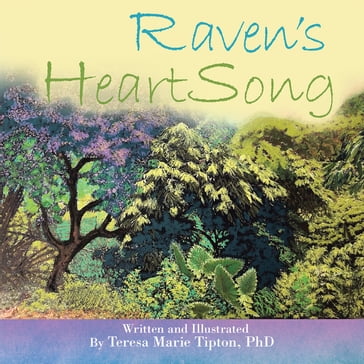 Raven's Heartsong - PHD Teresa Marie Tipton