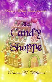 Raven s Twisted Classics Presents: The Candy Shoppe