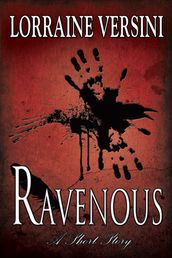 Ravenous: A Short Story