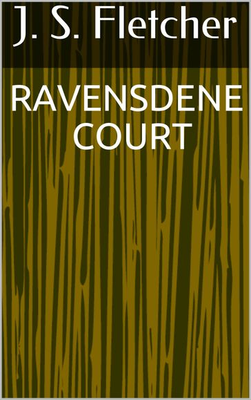 Ravensdene Court - J. S. Fletcher