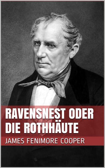 Ravensnest oder die Rothhaute - James Fenimore Cooper