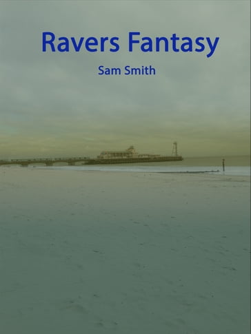Ravers Fantasy - Sam Smith