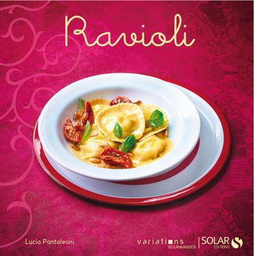 Ravioli - Variations gourmandes - Lucia Pantaleoni