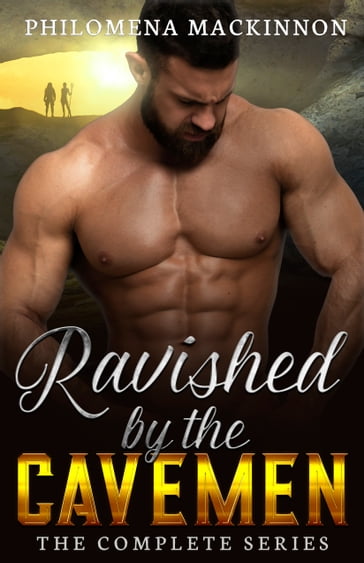 Ravished by the Cavemen - Philomena MacKinnon