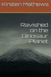 Ravished on the Dinosaur Planet