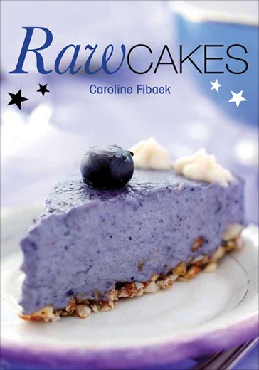 Raw Cakes - Caroline Fibaek