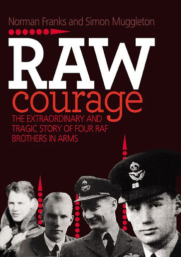 Raw Courage - Norman Franks - Simon Muggleton