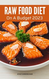 Raw Food Diet On A Budget 2023