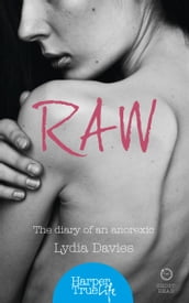 Raw: The diary of an anorexic (HarperTrue Life A Short Read)