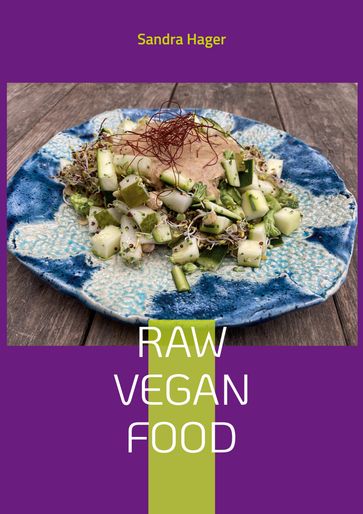 Raw Vegan Food - Sandra Hager