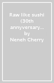 Raw like sushi (30th annyversary rimaste