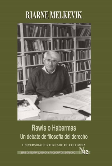 Rawls o Habermas: un debate de filosofía del derecho - Bjarne MELKEVIK